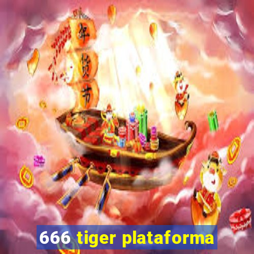 666 tiger plataforma